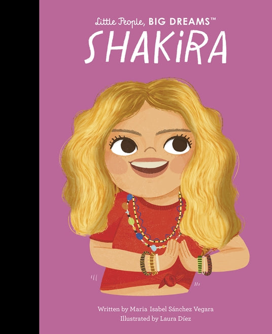 Little People, Big Dreams : Shakira