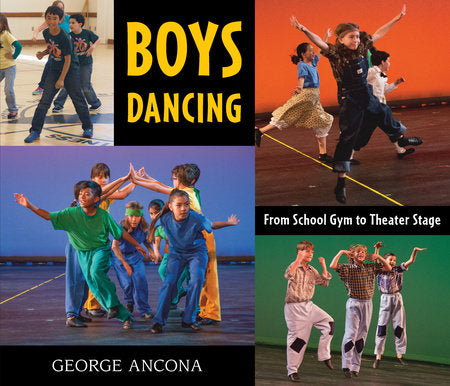 Boys Dancing : From School Gym To Theater Stage