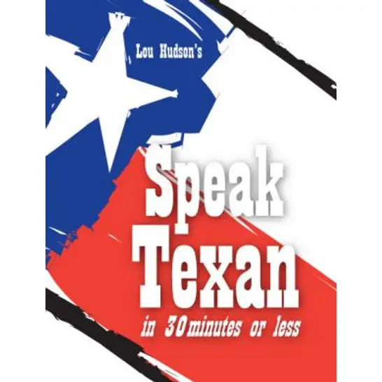 Speak Texan in 30 Minutes or Less