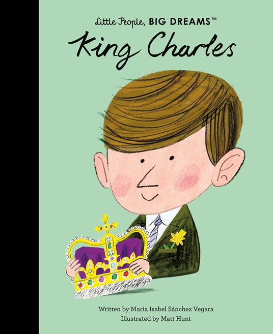 Little People, Big Dreams : King Charles