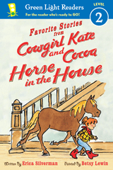 Favorite Stories from Cowgirl Kate and Cocoa: Horse In the House Reader
