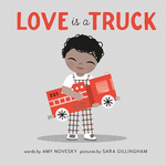 Love Is A Truck - Board Book