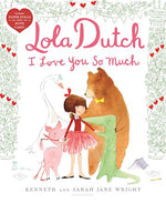 Lola Dutch I Love You So Much - (Book 3)