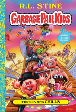 Thrills And Chills (Garbage Pail Kids Book #2)