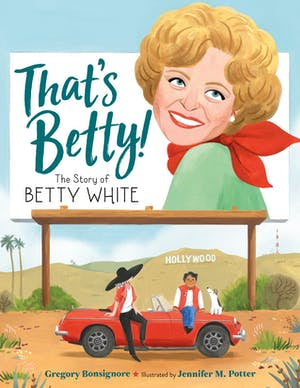 That’s Betty! The Story of Betty White