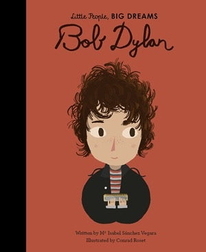 Little People, Big Dreams : Bob Dylan