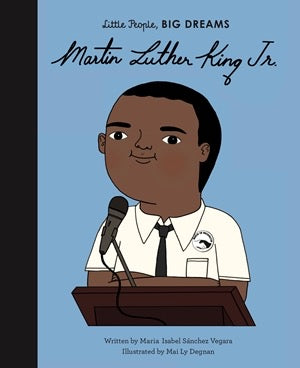 Little People, Big Dreams : Martin Luther King, Jr.