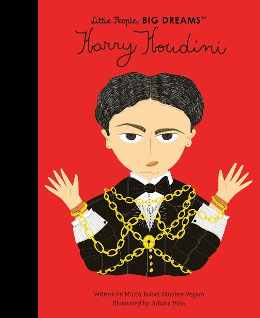 Little People, Big Dreams : Harry Houdini
