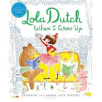 Lola Dutch When I Grow Up - (Book 2)