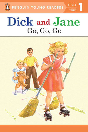 Dick And Jane: Go, Go, Go - Penguin Young Readers Level 1