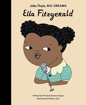
            
                Load image into Gallery viewer, Little People, Big Dreams : Ella Fitzgerald
            
        
